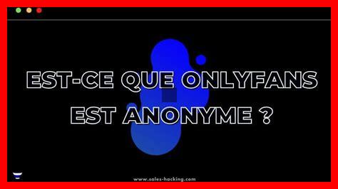 Est-il possible de rester anonyme sur OnlyFans Est-il possible de rester anonyme sur OnlyFans