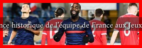 La performance historique de l’équipe de France aux Jeux Olympiques La performance historique de l'équipe de France aux Jeux Olympiques