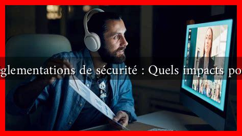 Les nouvelles réglementations de sécurité : Quels impacts pour les citoyens ? Les nouvelles réglementations de sécurité : Quels impacts pour les citoyens ?