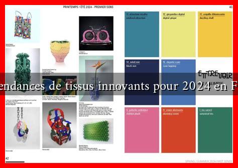 Les tendances de tissus innovants pour 2024 en France Les tendances de tissus innovants pour 2024 en France