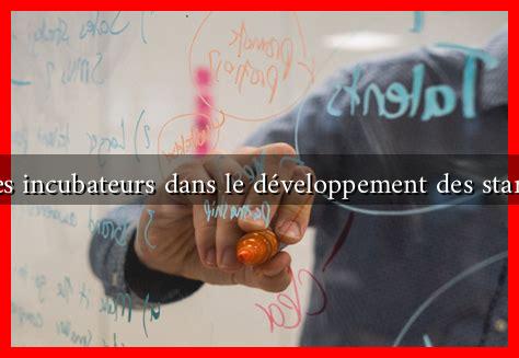 L’importance des incubateurs dans le développement des start-ups françaises L'importance des incubateurs dans le développement des start-ups françaises