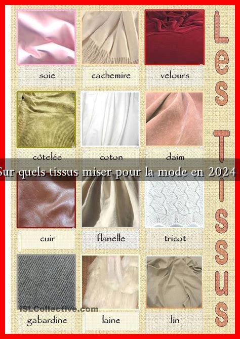 Sur quels tissus miser pour la mode en 2024 ? Sur quels tissus miser pour la mode en 2024 ?