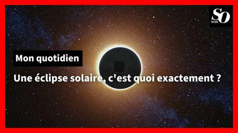 Quel est le mécanisme derrière une éclipse solaire Quel est le mécanisme derrière une éclipse solaire