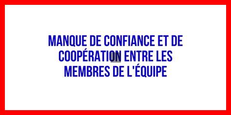 Comment améliorer la confiance entre les membres de l’équipe Comment améliorer la confiance entre les membres de l'équipe