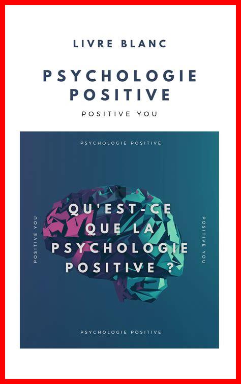Pourquoi la psychologie positive est-elle essentielle au bien-être mental Pourquoi la psychologie positive est-elle essentielle au bien-être mental